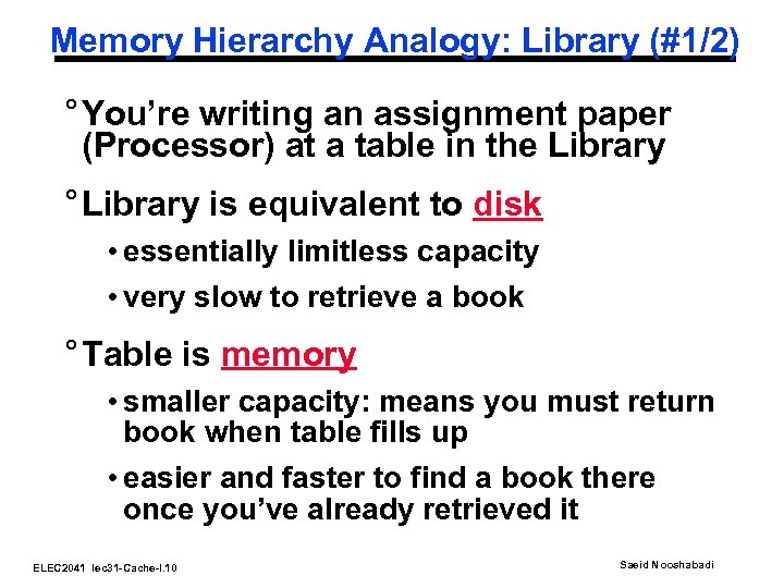 Memory Hierarchy Analogy: Library (#1/2) ° You’re writing an assignment paper (Processor) at a