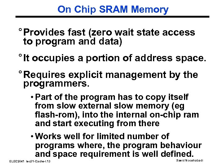 On Chip SRAM Memory ° Provides fast (zero wait state access to program and