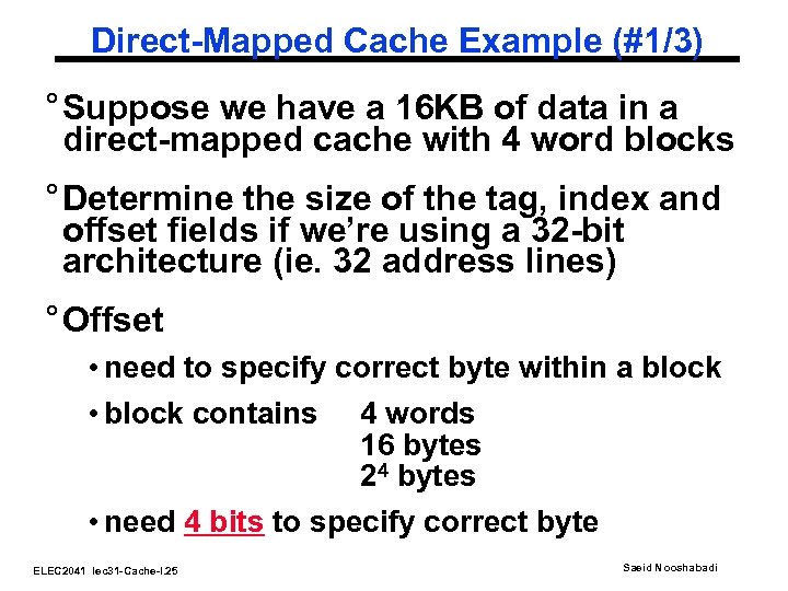 Direct-Mapped Cache Example (#1/3) ° Suppose we have a 16 KB of data in
