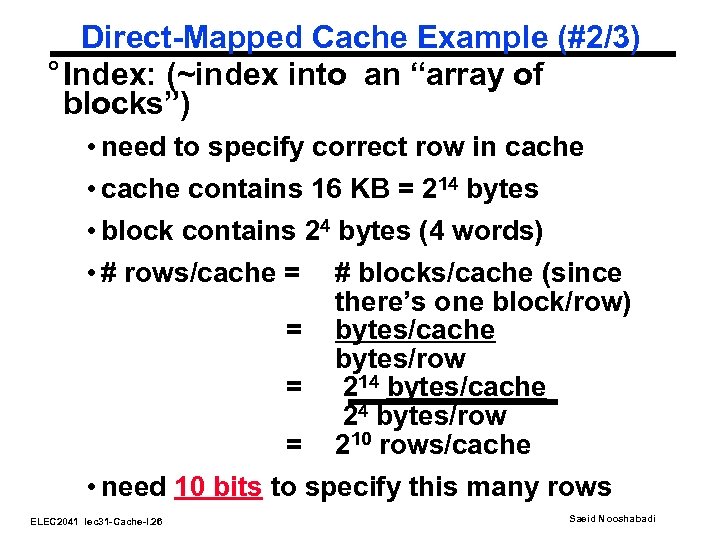 Direct-Mapped Cache Example (#2/3) ° Index: (~index into an “array of blocks”) • need