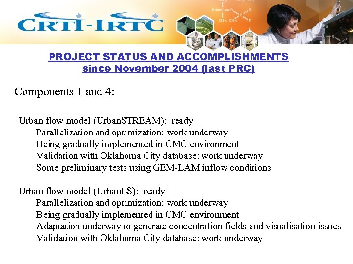 PROJECT STATUS AND ACCOMPLISHMENTS since November 2004 (last PRC) Components 1 and 4: Urban