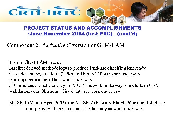 PROJECT STATUS AND ACCOMPLISHMENTS since November 2004 (last PRC) (cont’d) Component 2: “urbanized” version