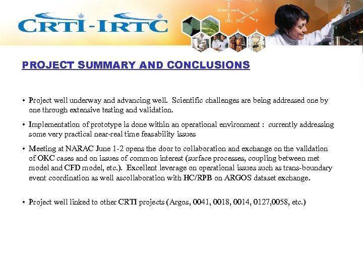 PROJECT SUMMARY AND CONCLUSIONS • Project well underway and advancing well. Scientific challenges are