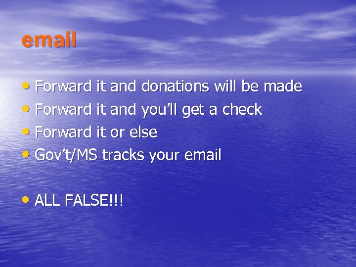 email • Forward it and donations will be made • Forward it and you’ll
