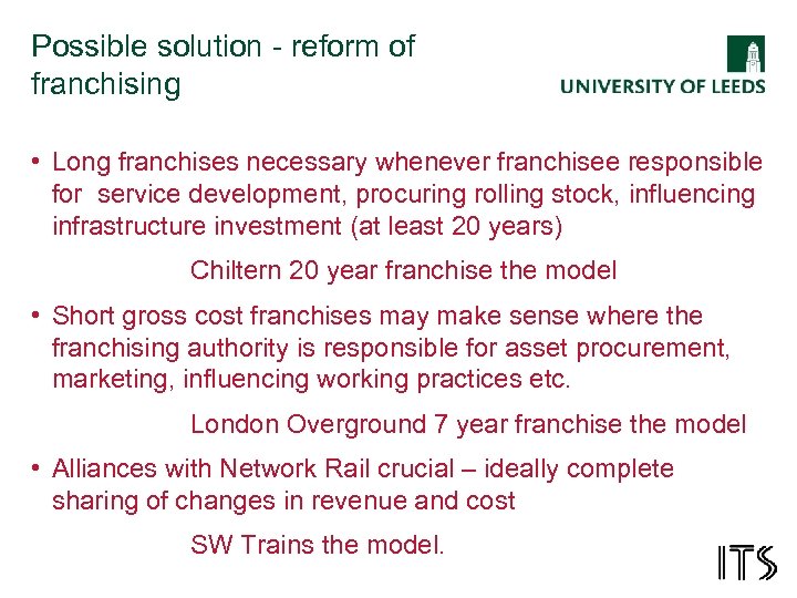 Possible solution - reform of franchising • Long franchises necessary whenever franchisee responsible for