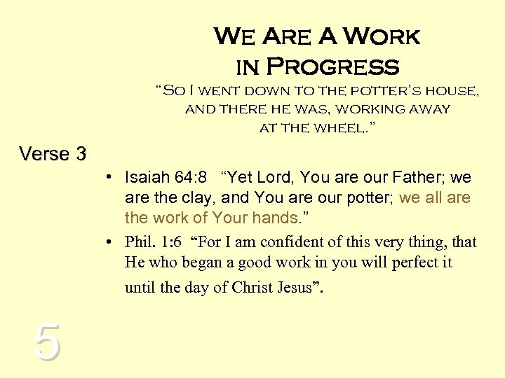 We Are A Work in Progress “So I went down to the potter’s house,