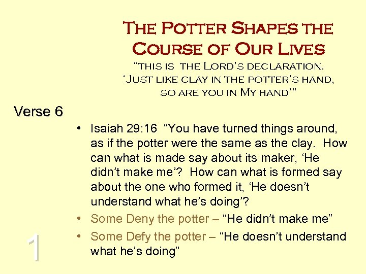 The Potter Shapes the Course of Our Lives “this is the Lord’s declaration. ‘Just