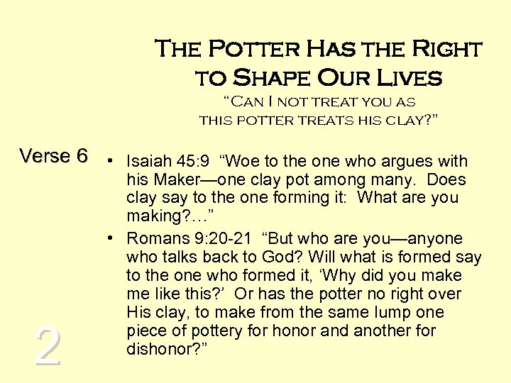 The Potter Has the Right to Shape Our Lives “Can I not treat you