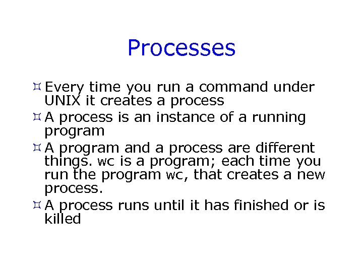 Unix Processes Introduction Processes I I How