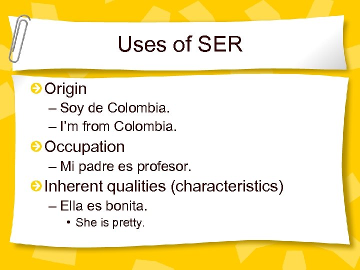 Uses of SER Origin – Soy de Colombia. – I’m from Colombia. Occupation –