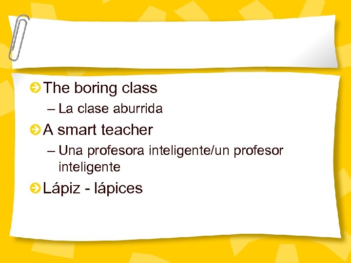 The boring class – La clase aburrida A smart teacher – Una profesora inteligente/un