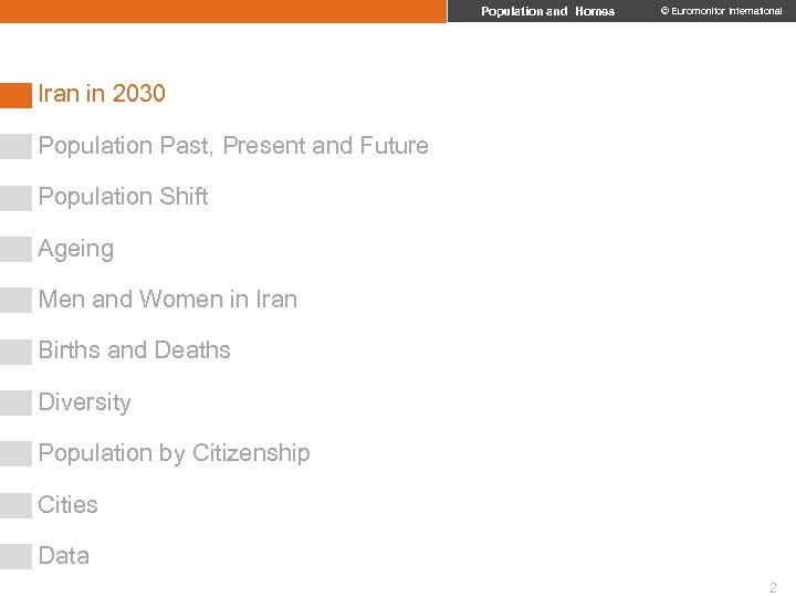 Population and Homes © Euromonitor International Iran in 2030 Population Past, Present and Future