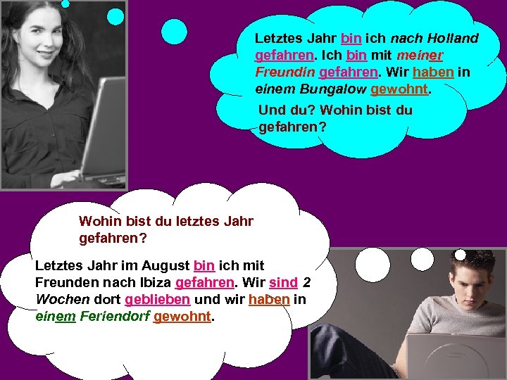 Letztes Jahr bin ich nach Holland gefahren. Ich bin mit meiner Freundin gefahren. Wir