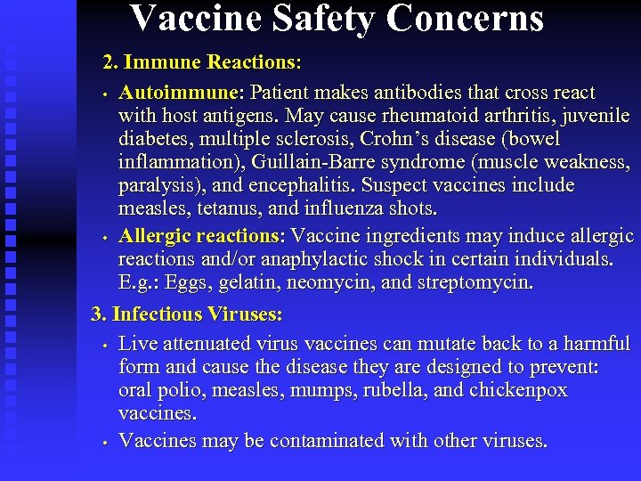 Vaccine Safety Concerns 2. Immune Reactions: • Autoimmune: Patient makes antibodies that cross react