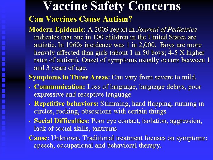 Vaccine Safety Concerns Can Vaccines Cause Autism? Modern Epidemic: A 2009 report in Journal