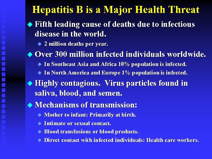 Hepatitis B is a Major Health Threat u Fifth leading cause of deaths due