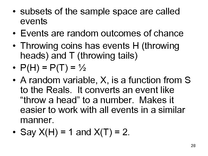  • subsets of the sample space are called events • Events are random