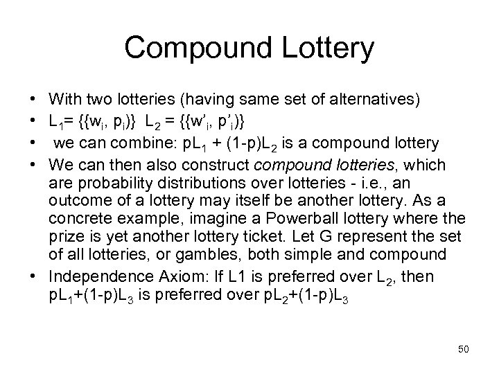 Compound Lottery • With two lotteries (having same set of alternatives) • L 1=