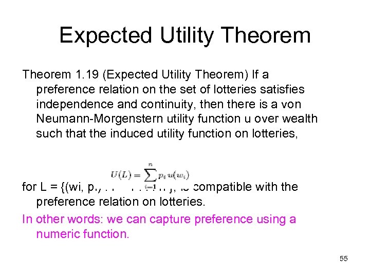 Expected Utility Theorem 1. 19 (Expected Utility Theorem) If a preference relation on the