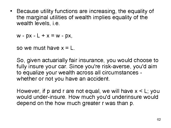  • Because utility functions are increasing, the equality of the marginal utilities of