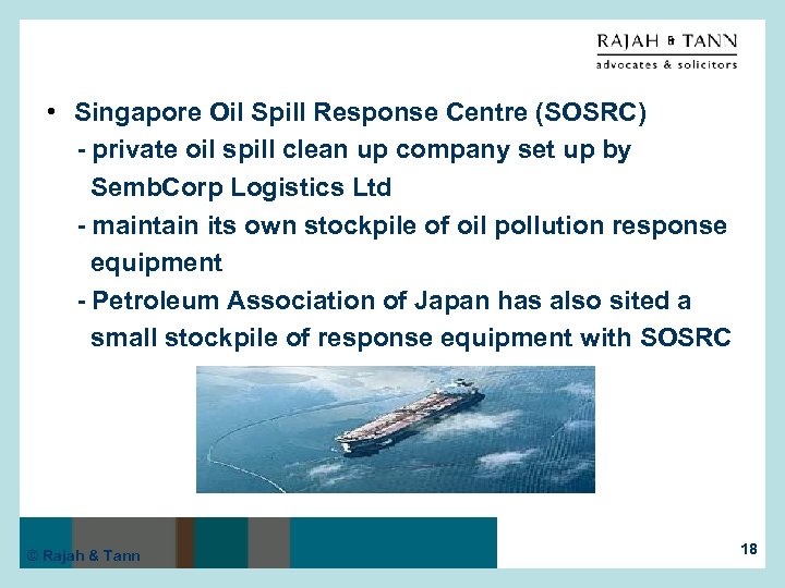  • Singapore Oil Spill Response Centre (SOSRC) - private oil spill clean up