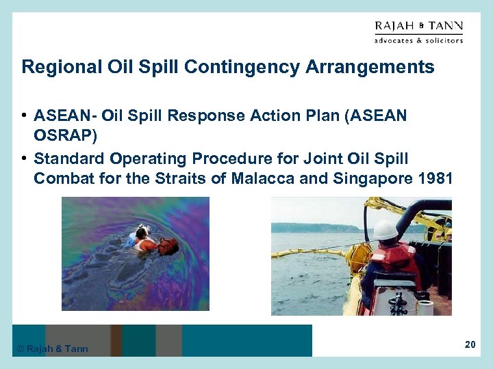 Regional Oil Spill Contingency Arrangements • ASEAN- Oil Spill Response Action Plan (ASEAN OSRAP)