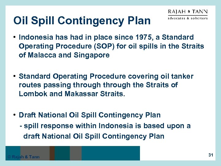 Oil Spill Contingency Plan • Indonesia has had in place since 1975, a Standard