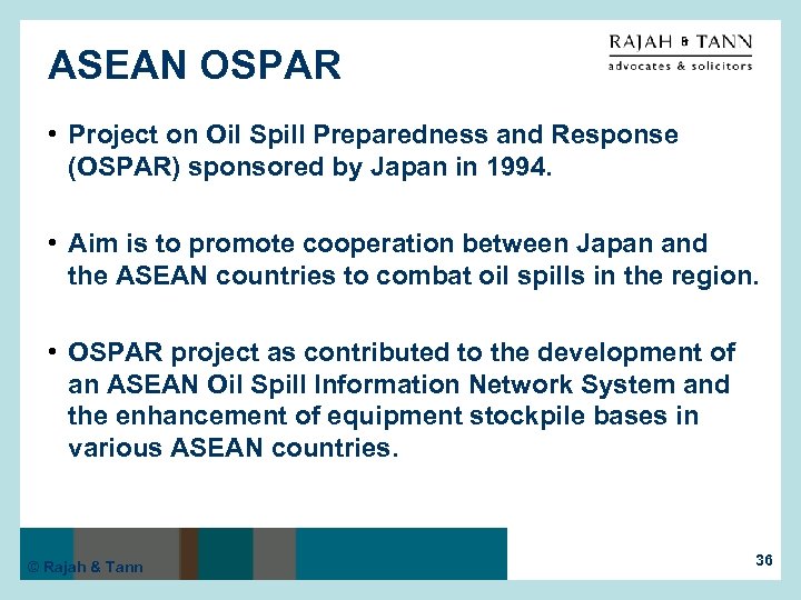 ASEAN OSPAR • Project on Oil Spill Preparedness and Response (OSPAR) sponsored by Japan