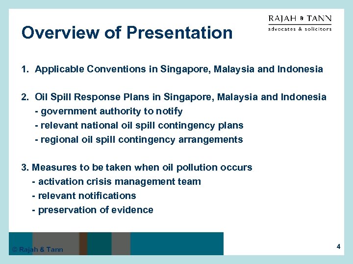 Overview of Presentation 1. Applicable Conventions in Singapore, Malaysia and Indonesia 2. Oil Spill