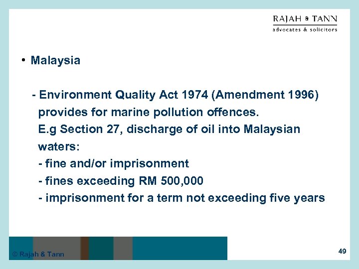  • Malaysia - Environment Quality Act 1974 (Amendment 1996) provides for marine pollution