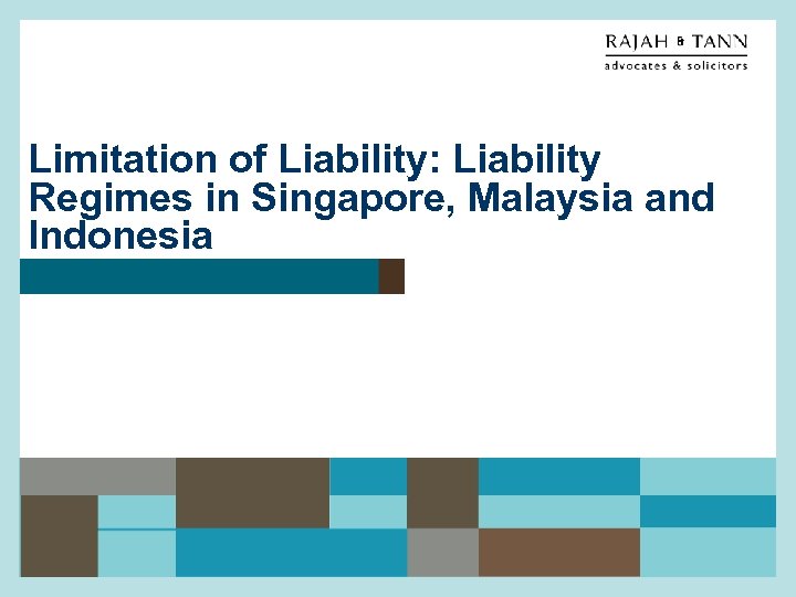 Limitation of Liability: Liability Regimes in Singapore, Malaysia and Indonesia 