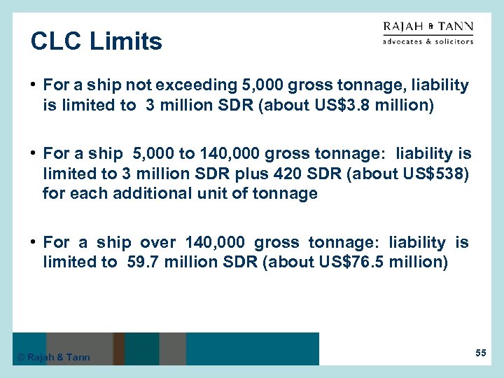 CLC Limits • For a ship not exceeding 5, 000 gross tonnage, liability is