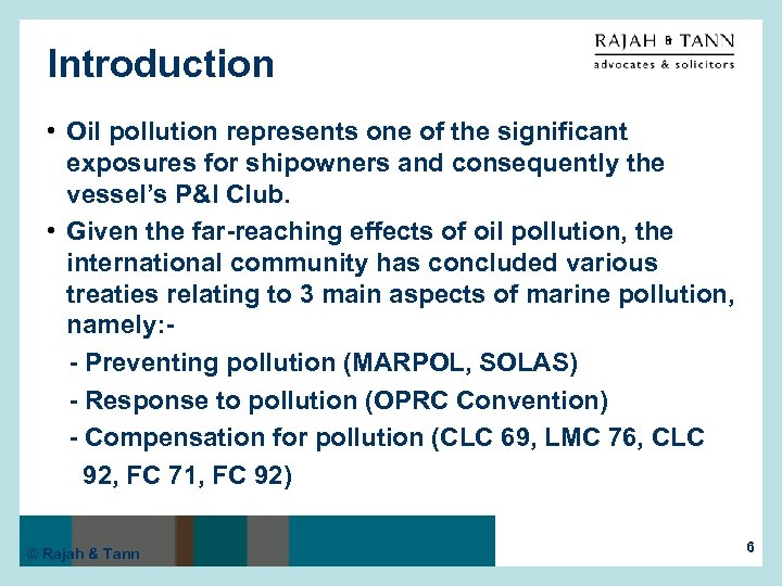 Introduction • Oil pollution represents one of the significant exposures for shipowners and consequently