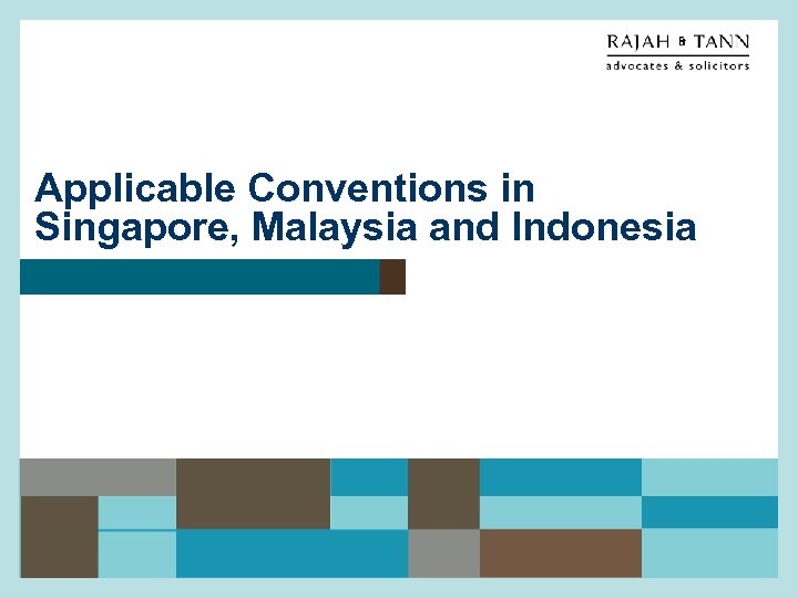 Applicable Conventions in Singapore, Malaysia and Indonesia 