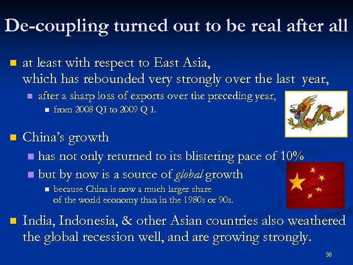 De-coupling turned out to be real after all n at least with respect to