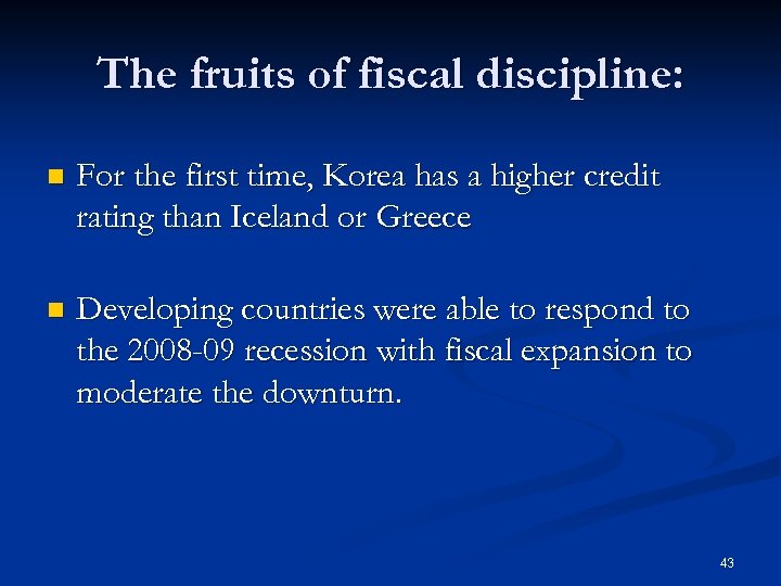 The fruits of fiscal discipline: n For the first time, Korea has a higher