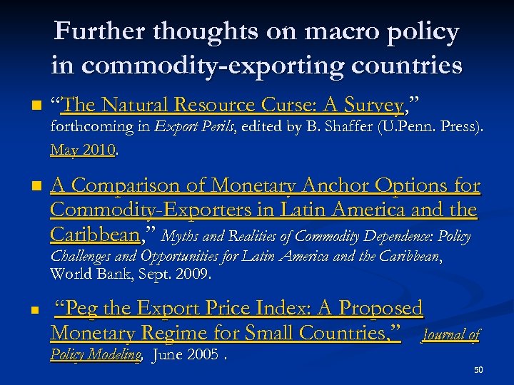 Further thoughts on macro policy in commodity-exporting countries n “The Natural Resource Curse: A