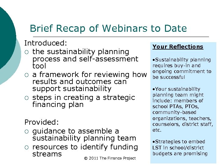 Brief Recap of Webinars to Date Introduced: ¡ the sustainability planning process and self-assessment