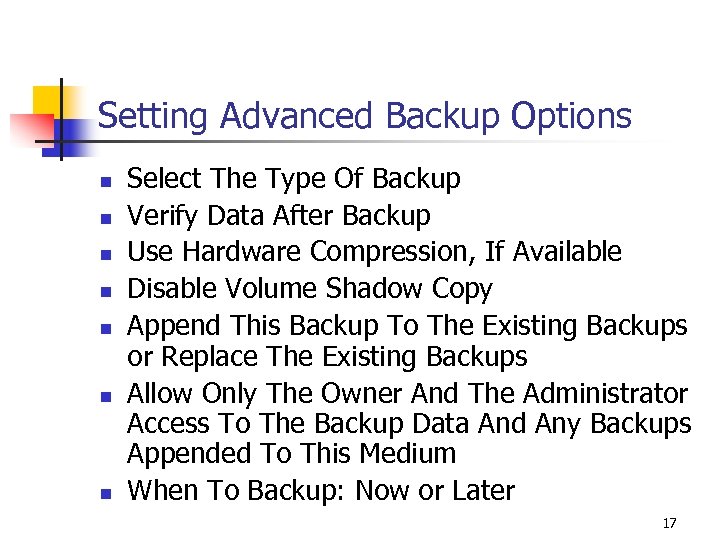 Setting Advanced Backup Options n n n n Select The Type Of Backup Verify