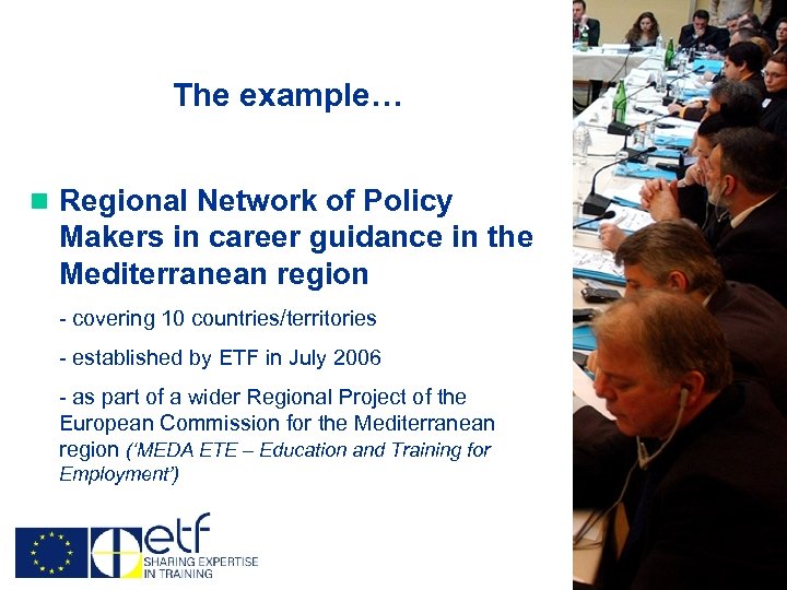 The example… n Regional Network of Policy Makers in career guidance in the Mediterranean