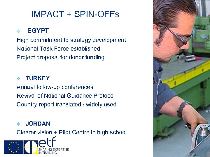 IMPACT + SPIN-OFFs v EGYPT High commitment to strategy development National Task Force established
