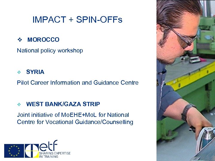 IMPACT + SPIN-OFFs v MOROCCO National policy workshop v SYRIA Pilot Career Information and