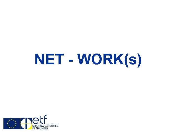 NET - WORK(s) 