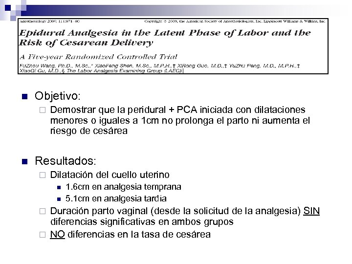 n Objetivo: ¨ n Demostrar que la peridural + PCA iniciada con dilataciones menores
