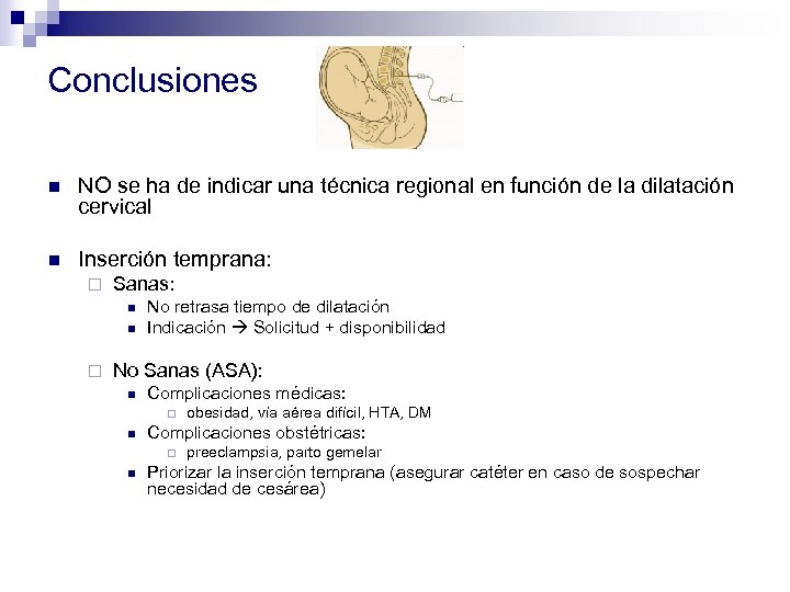 Conclusiones n NO se ha de indicar una técnica regional en función de la