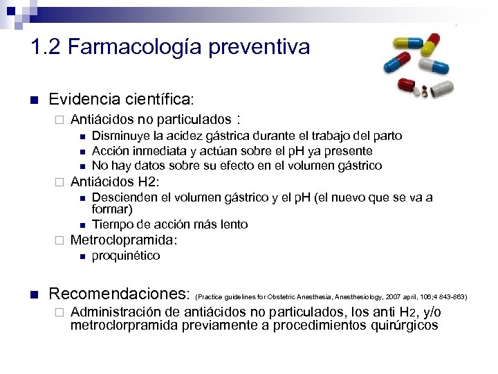 1. 2 Farmacología preventiva n Evidencia científica: ¨ Antiácidos no particulados n n n