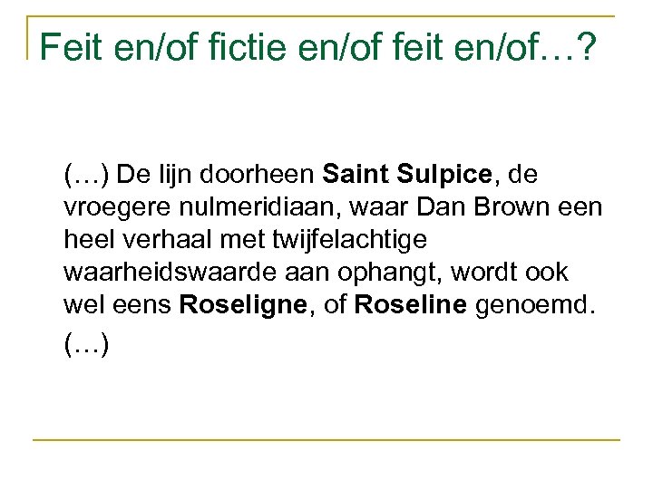 Feit en/of fictie en/of feit en/of…? (…) De lijn doorheen Saint Sulpice, de vroegere