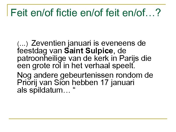 Feit en/of fictie en/of feit en/of…? (…) Zeventien januari is eveneens de feestdag van