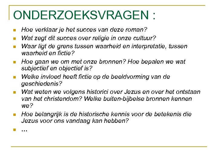 ONDERZOEKSVRAGEN : n n n n Hoe verklaar je het succes van deze roman?