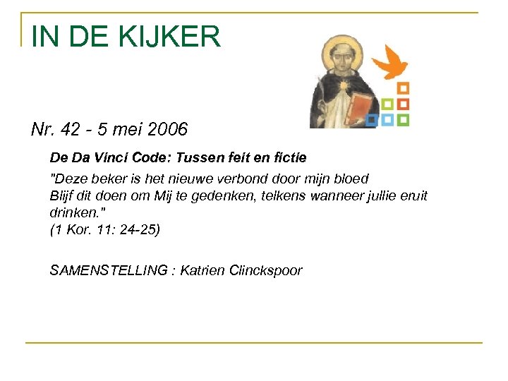 IN DE KIJKER Nr. 42 - 5 mei 2006 De Da Vinci Code: Tussen